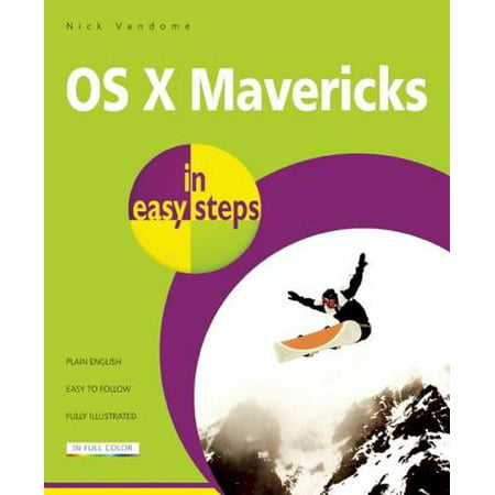 OS X Mavericks in Easy Steps : Covers OS X Version (Best Os X Version Ever)