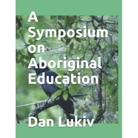 A Symposium on Aboriginal Education (Paperback)