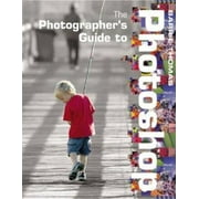 The Photographer's Guide to Photoshop [Paperback - Used]