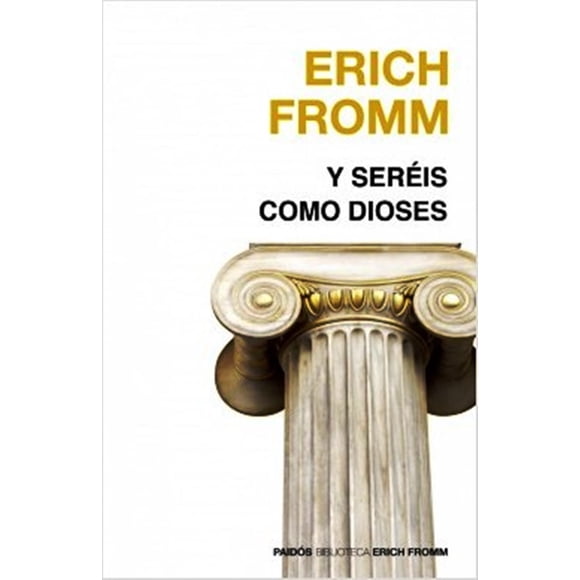 Y SERÉIS COMO DIOSES PAIDOS MEXICO ERICH FROMM
