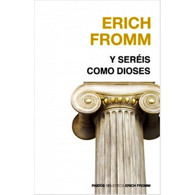 Y SERÉIS COMO DIOSES PAIDOS MEXICO ERICH FROMM