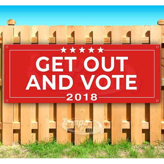 Get Out And Vote 2018 13 oz Vinyl Banner With Metal Grommets