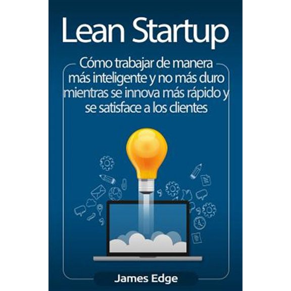 Pre-Owned Lean Startup: C?mo trabajar de manera m?s inteligente y no m?s duro mientras se innova m?s r?pido y se satisface a los clientes