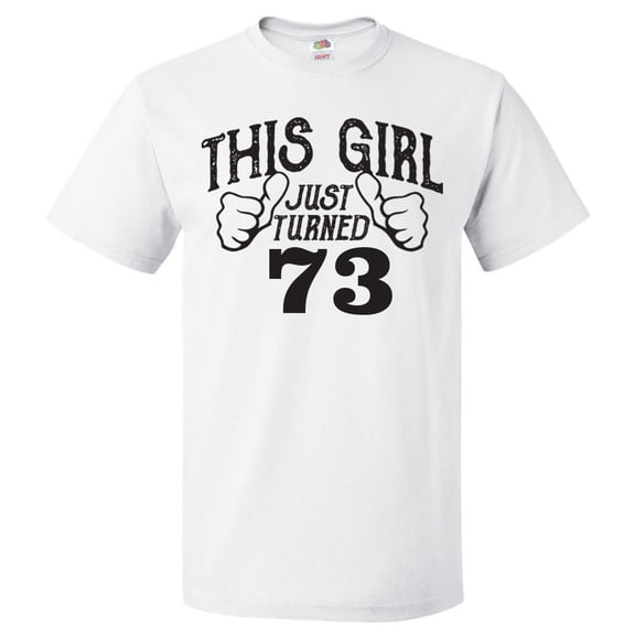 73rd Birthday Gift For 73 Year Old This Girl Turned 73 T Shirt Gift
