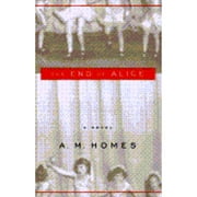 The End of Alice (Hardcover 9780684815282) by A M Homes