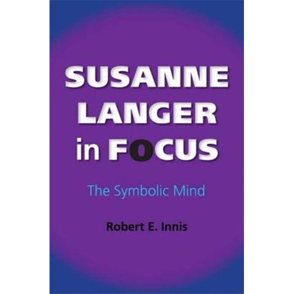 Pre-Owned American Philosophy Susanne Langer in Focus: The Symbolic Mind, (Paperback)