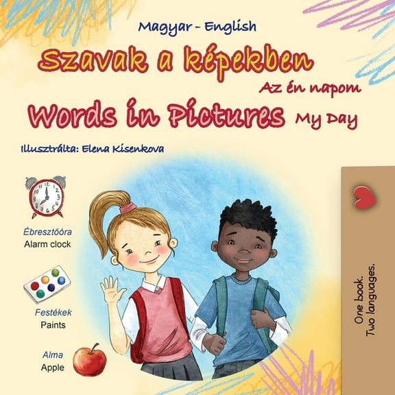 Hungarian English Bilingual Collection Words in Pictures - My Day (Hungarian English Bilingual Children's Book), (Paperback)