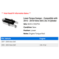 thumbnail image 2 of Lower Torque Damper - Compatible with 2015 - 2018 Volvo S60 2.0L 4-Cylinder 2016 2017, 2 of 2