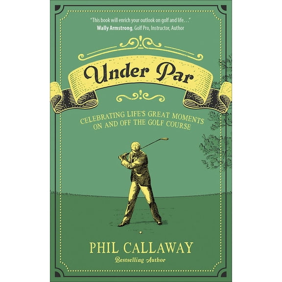 Under Par: Celebrating Life's Great Moments on and Off the Golf Course, (Paperback)