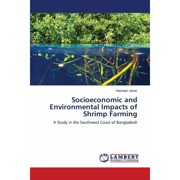 Socioeconomic and Environmental Impacts of Shrimp Farming (Paperback)