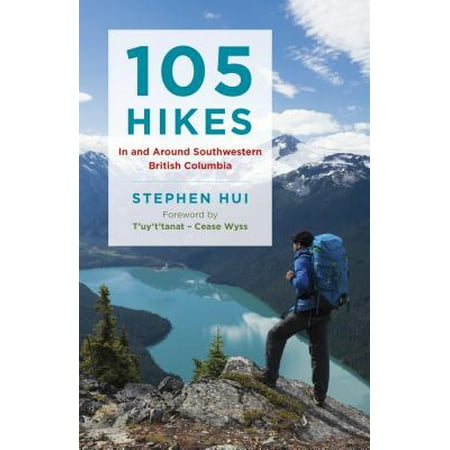 105 Hikes in and Around Southwestern British (Best Hikes In British Columbia)
