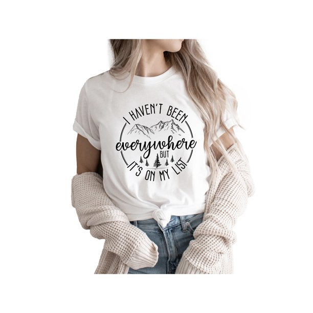I haven't Been Everywhere But It's On My List Vacation Graphic Tee Short Sleeve Hiking Tops