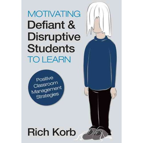 Motivating Defiant & Disruptive Students to Learn: Positive Classroom Management Strategies