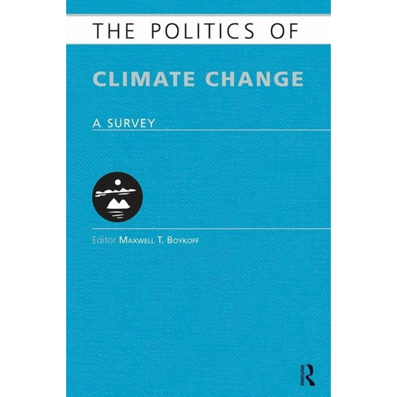 Europa Politics of ... The Politics of Climate Change: A Survey, (Paperback)