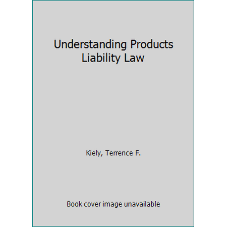 Pre-Owned Understanding Products Liability Law (Hardcover) 0820561088 9780820561080