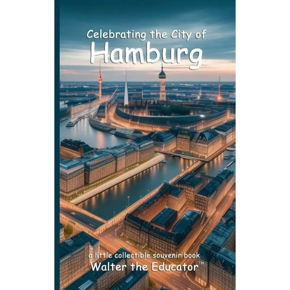 Celebrating Cities Book Celebrating the City of Hamburg, (Paperback)