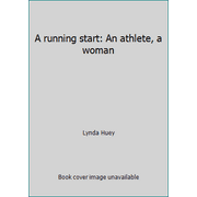 Angle View: A running start: An athlete, a woman [Hardcover - Used]
