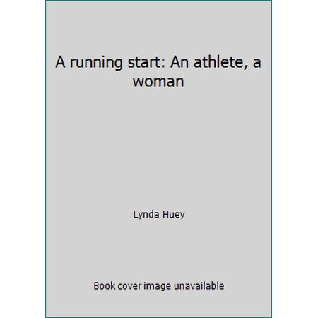 A running start: An athlete, a woman [Hardcover - Used]