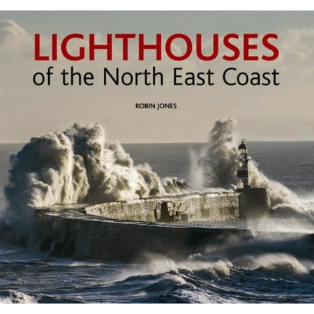East Coast Lighthouses - Lighthouses of the North East Coast (Hardcover)