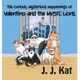 thumbnail image 1 of The Curious, Mysterious Happenings of Valentino and the Mystc Lions (Hardcover), 1 of 1