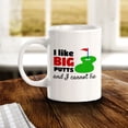 thumbnail image 2 of Signs ByLITA I Like Big Putts and I Cannot Lie 11oz Plastic Coffee Mug, 2 of 7