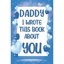 Daddy I Wrote This Book About You (Paperback)