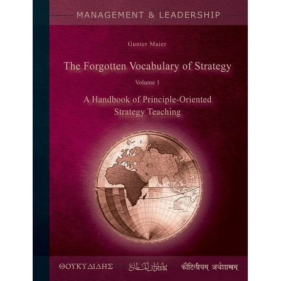 The Forgotten Vocabulary of Strategy Vol.1: A Handbook of Principle-Oriented Strategy Teaching, (Paperback)