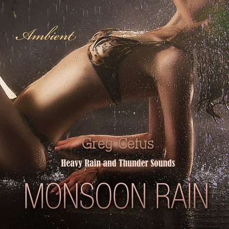 Monsoon Rain: Heavy Rain and Thunder Sounds -
