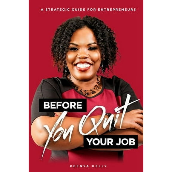 Before You Quit Your Job : A Strategic Guide For Entrepreneurs (Paperback)