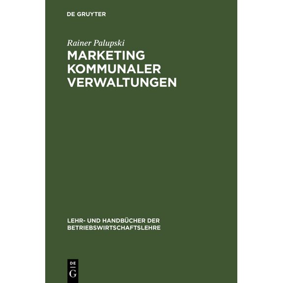 Lehr- Und Handbücher Der Betriebswirtsch Marketing kommunaler Verwaltungen, (Hardcover)