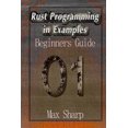 thumbnail image 1 of Pre-Owned Rust Programming in Examples: Beginners Guide (Paperback), 1 of 1