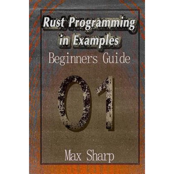 Pre-Owned Rust Programming in Examples: Beginners Guide (Paperback)