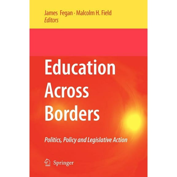 Education Across Borders: Politics, Policy and Legislative Action, (Paperback)