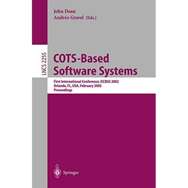 COTS-Based Software Systems: First International Conference, ICCBSS 2002, Orlando, FL, USA, February 4-6, 2002, Proceedings (Lecture Notes in Computer Science)