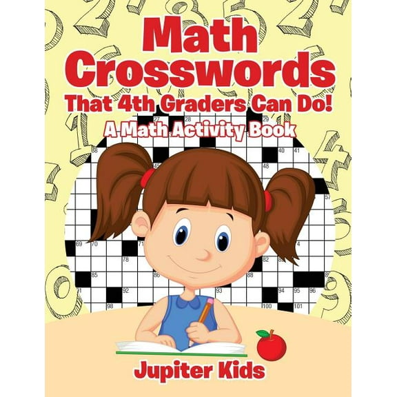 Math Crosswords That 4th Graders Can Do! A Math Activity Book, (Paperback)