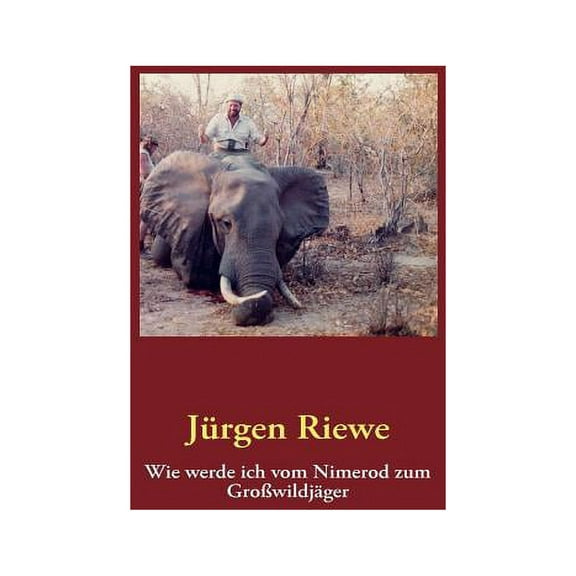 Wie werde ich vom Nimerod zum GroÃwildjäger, (Paperback)