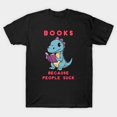 thumbnail image 1 of Books Because People Suck Funny Bibliophile Reading Humor T-Shirt, S-5XL, 1 of 4