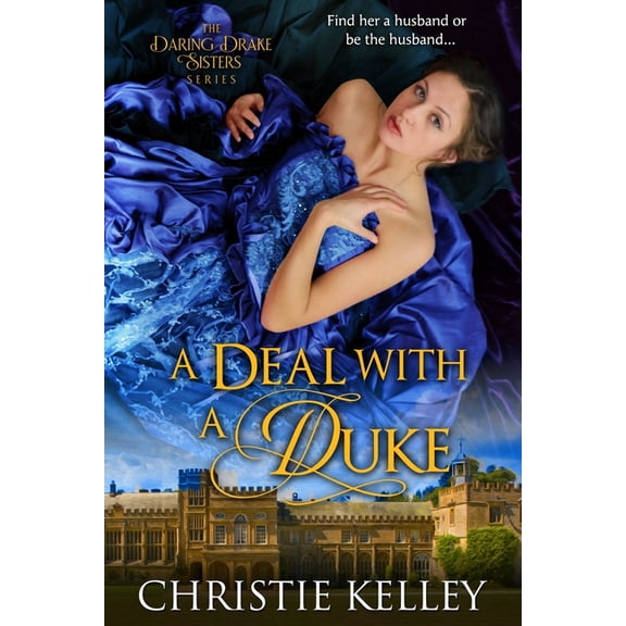 The Daring Drake Sisters A Deal with a Duke, Book 2, (Paperback)