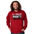 thumbnail image 5 of If It Requires Pants Funny Introvert Hoodie Sweatshirt Women Men Brisco Brands L, 5 of 6