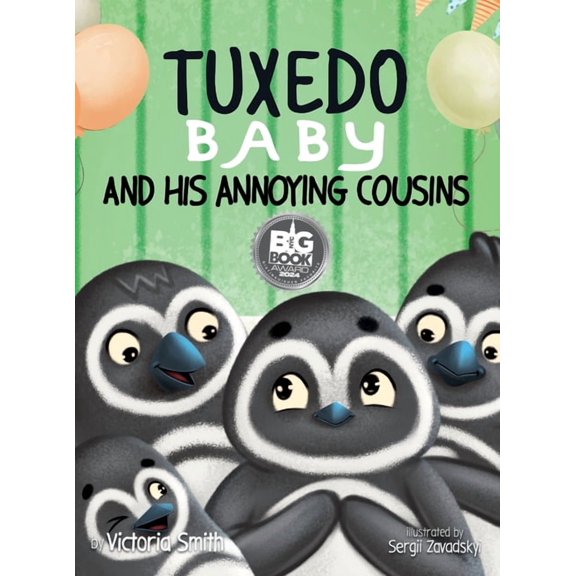 Tuxedo Baby and His Annoying Cousins: A Young Penguin Learns Family is Everything, (Hardcover)