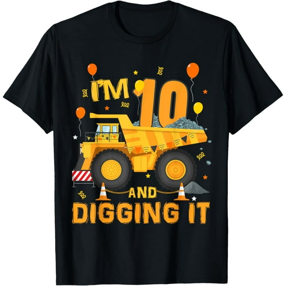 Exquisite and comfortable-I'm 10 Year Old Digging It 10th Birthday Construction Truck T-Shirt
