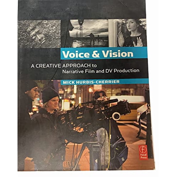Pre-Owned Voice and Vision: A Creative Approach to Narrative Film and DV Production (Paperback) 0240807731