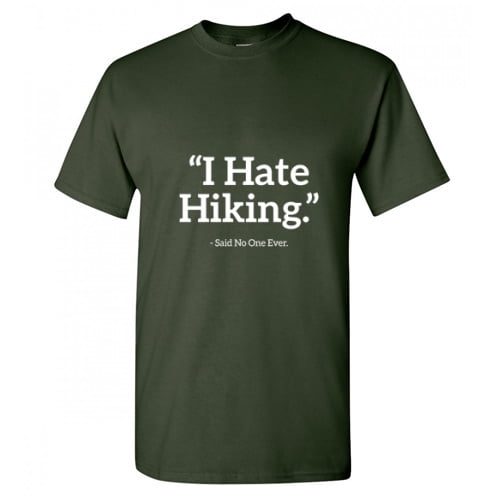 Sarcasm Hiking Funny Outdoors I Hate People T-Shirt Camping gift