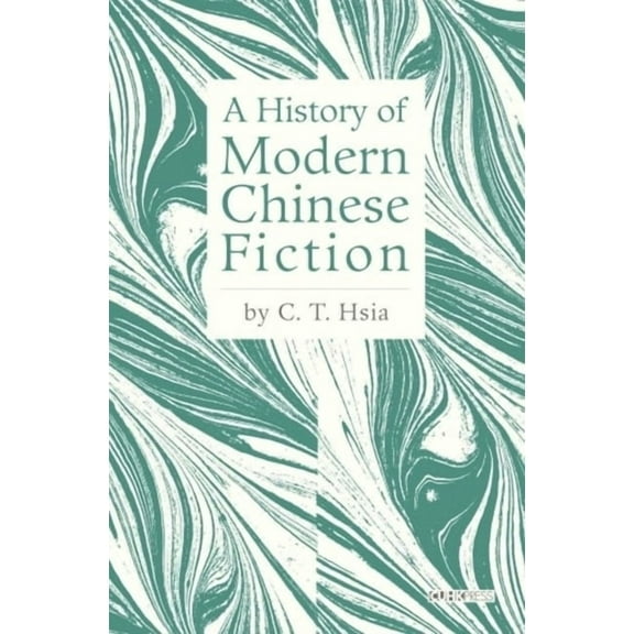A History of Modern Chinese Fiction (Hardcover)