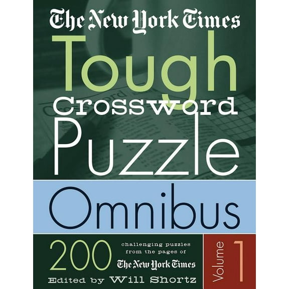 New York Times Tough Crossword Puzzles The New York Times Tough Crossword Puzzle Omnibus: 200 Challenging Puzzles from the New York Times, Book 01, (Paperback)