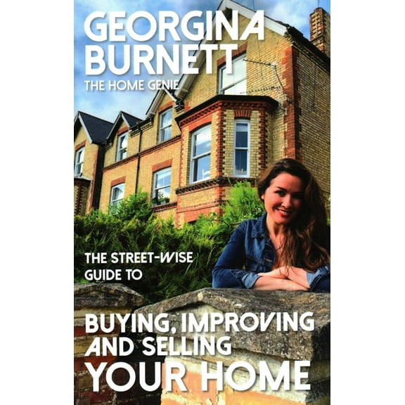 Street-Wise Guides The Street-Wise Guide to Buying, Improving and Selling Your Home, (Paperback)