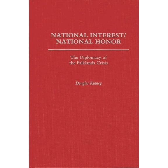 National Interest/National Honor: The Diplomacy of the Falklands Crisis, (Hardcover)