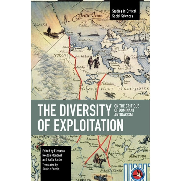 Studies in Critical Social Sciences The Diversity of Exploitation: On the Critique of Dominant Antiracism, (Paperback)