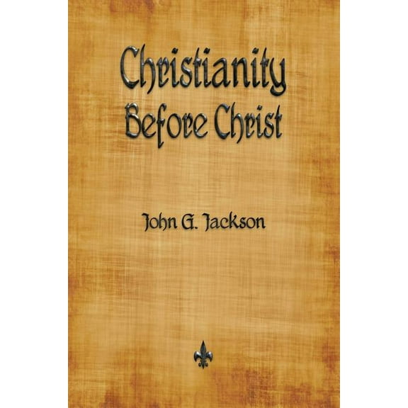 Christianity Before Christ, (Paperback)