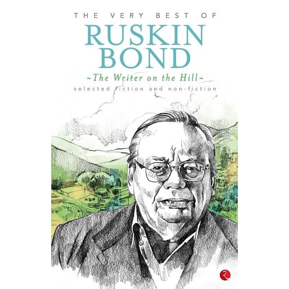 The Writer on the Hill: The Very Best of Ruskin Bond, (Paperback)